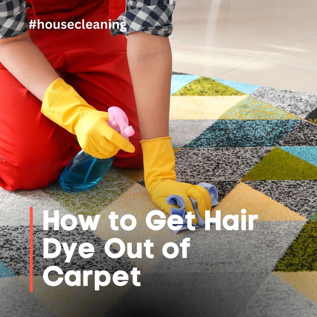 How to Get Hair Dye Out of Carpet