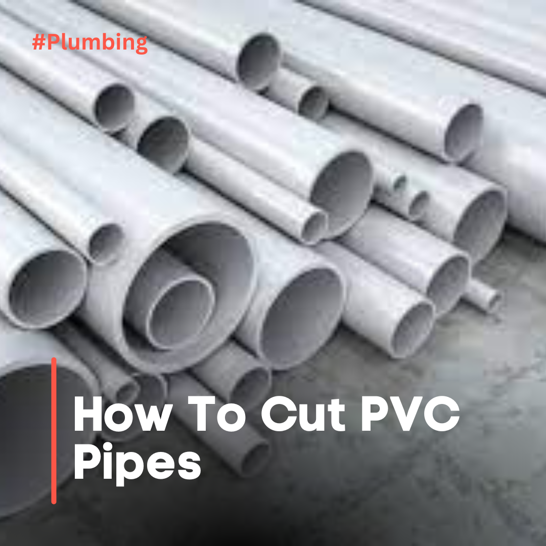 how to cut pvc pipes