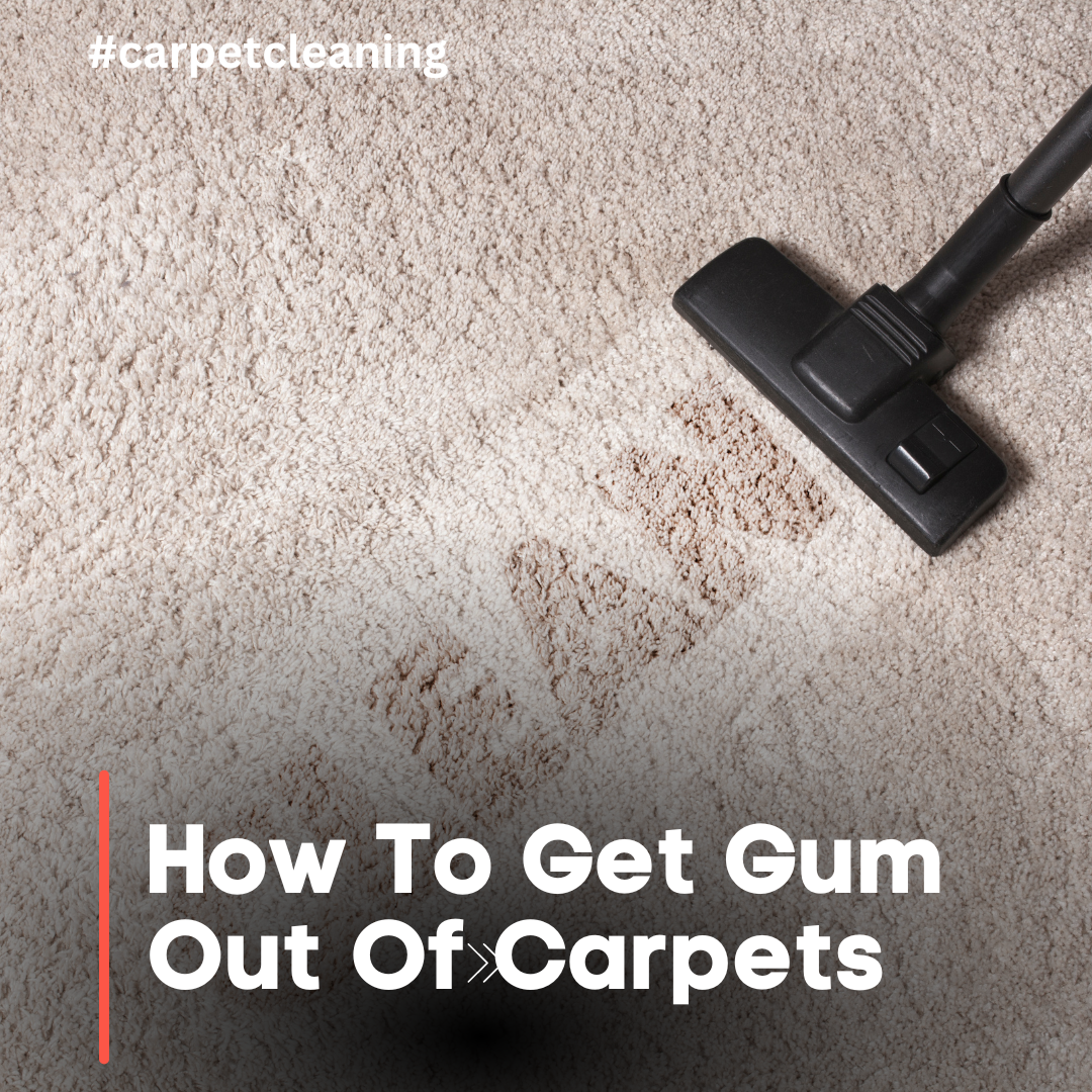 how to get gum out of carpets
