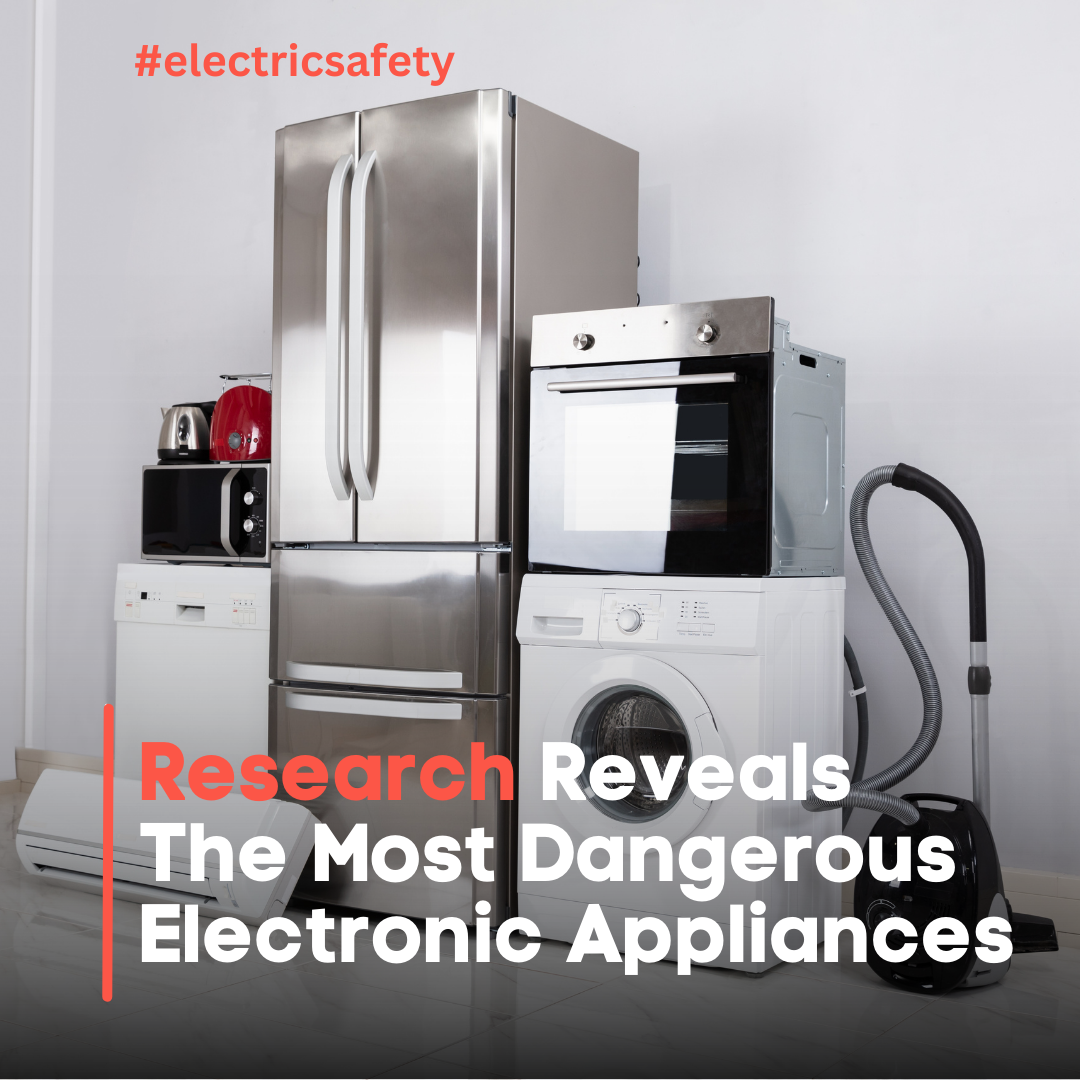 Research Reveals The Most Dangerous Electronic Appliances