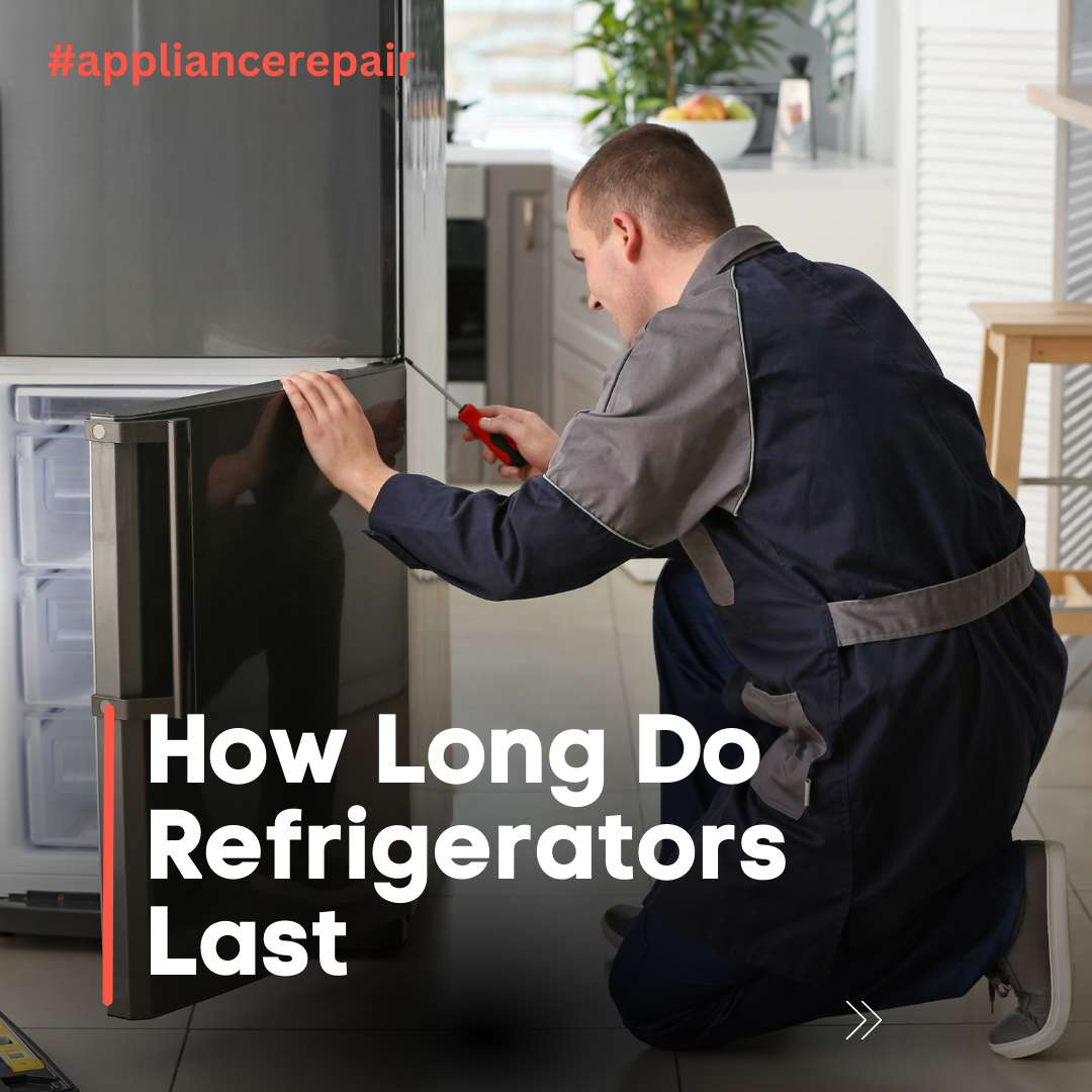 how long do refrigerators last