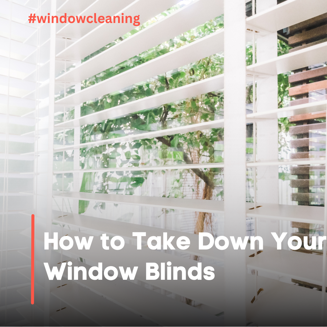 How to Take Down Your Window Blinds