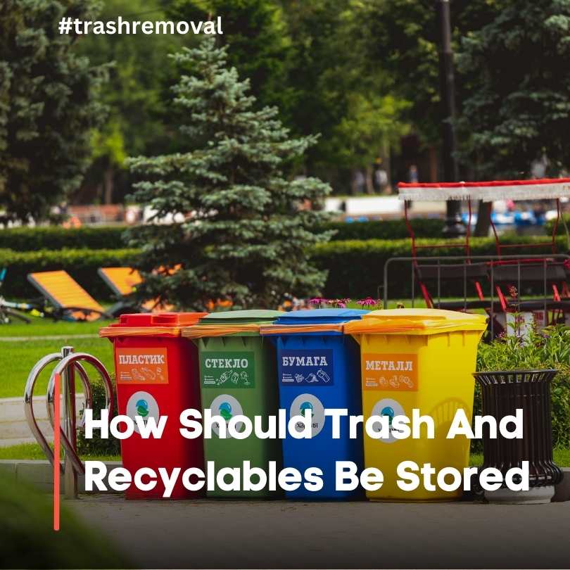 How Should Trash And Recyclables Be Stored