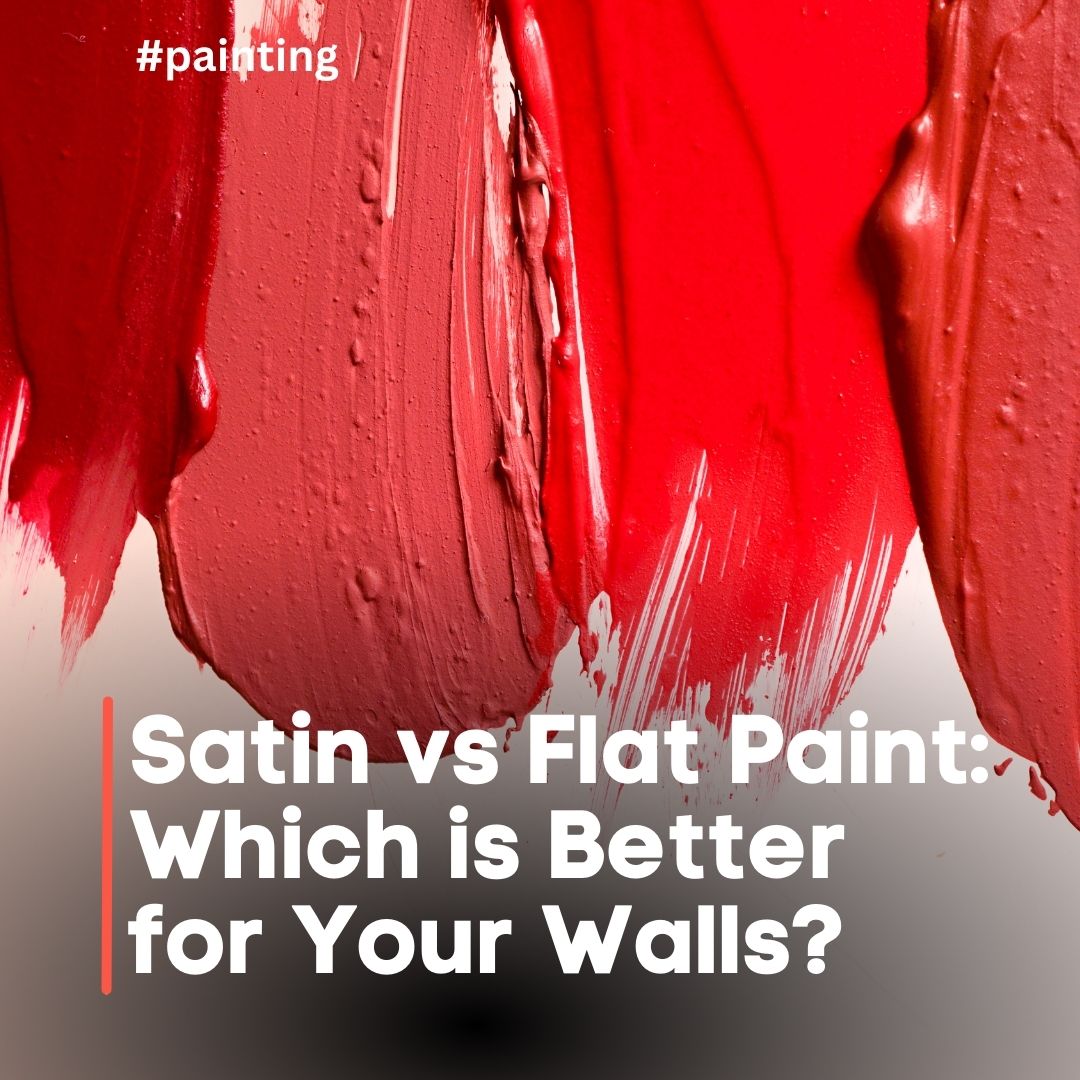 Satin vs Flat Paint