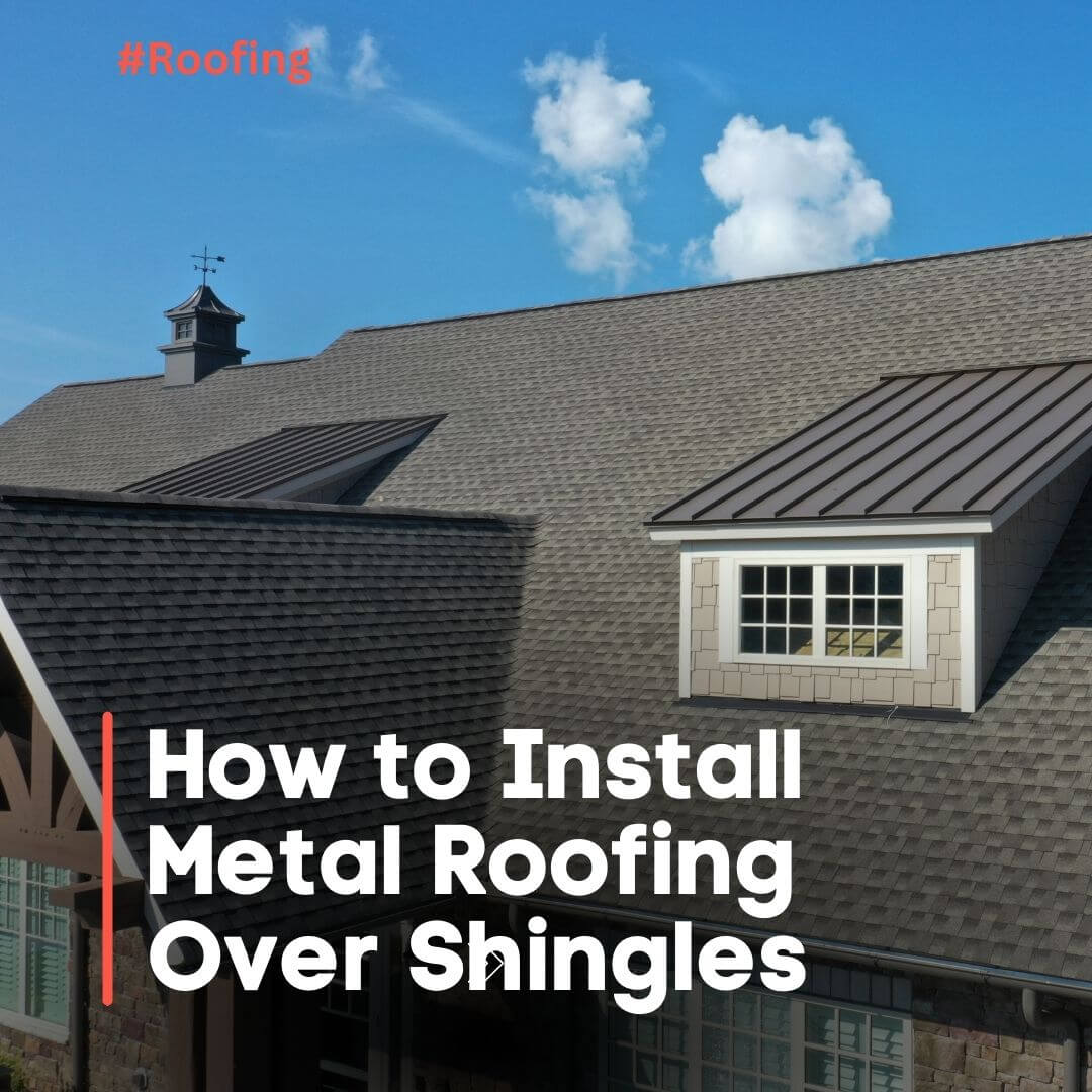 how to install metal roofing over shingle